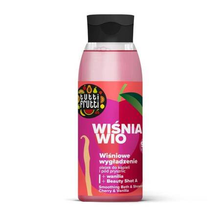 Tutti Frutti wygładzający olejek do kąpieli i pod prysznic Wiśnia i Wanilia + Beauty Shot A 400ml